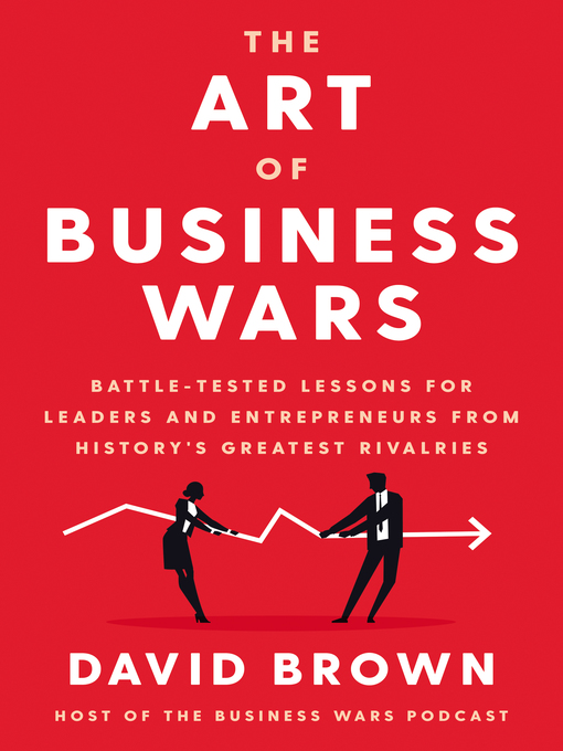 Title details for The Art of Business Wars by David Brown - Available